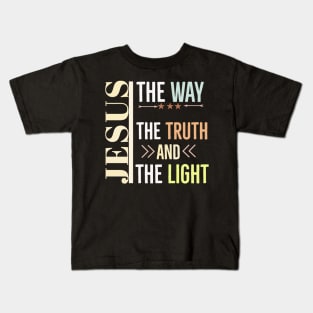 Jesus The way The Truth And The Light Kids T-Shirt